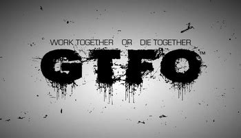 tvtropes gfl|GTFO (Video Game) .